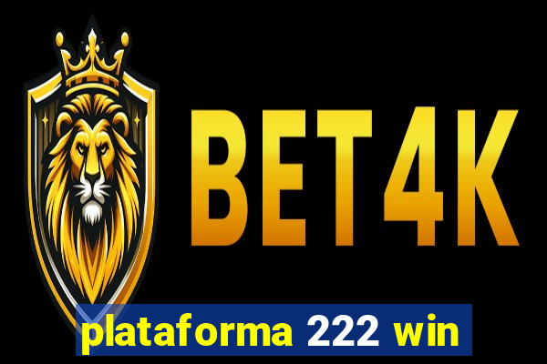 plataforma 222 win